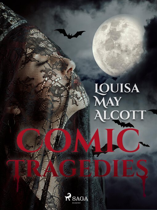 Title details for Comic Tragedies by Louisa May Alcott - Available